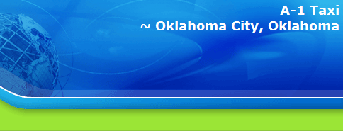 A-1 Taxi
~ Oklahoma City, Oklahoma