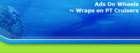 Ads On Wheels
~ Wraps on PT Cruisers
