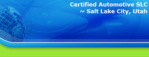 Certified Automotive SLC
~ Salt Lake City, Utah