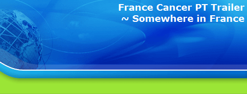 France Cancer PT Trailer
~ Somewhere in France