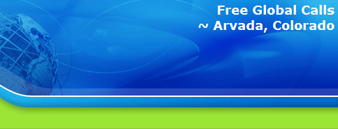 Free Global Calls
~ Arvada, Colorado