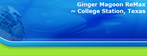 Ginger Magoon ReMax
~ College Station, Texas