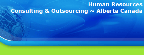 Human Resources
Consulting & Outsourcing ~ Alberta Canada