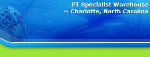 PT Specialist Warehouse
~ Charlotte, North Carolina