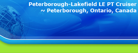 Peterborough-Lakefield LE PT Cruiser
~ Peterborough, Ontario, Canada