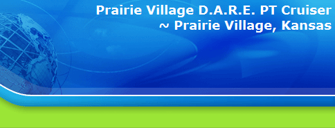 Prairie Village D.A.R.E. PT Cruiser
~ Prairie Village, Kansas