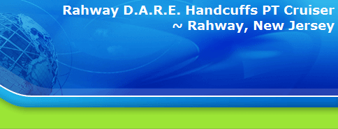 Rahway D.A.R.E. Handcuffs PT Cruiser
~ Rahway, New Jersey