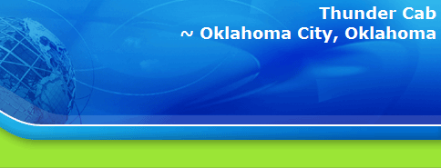 Thunder Cab
~ Oklahoma City, Oklahoma